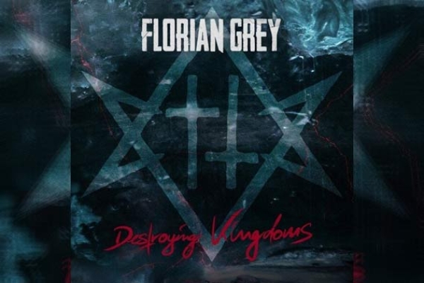 FLORIAN GREY – Destroying Kingdoms