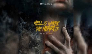 OCEANS – Hell Is Where The Heart Is Vol. 1: Love And Her Embrace