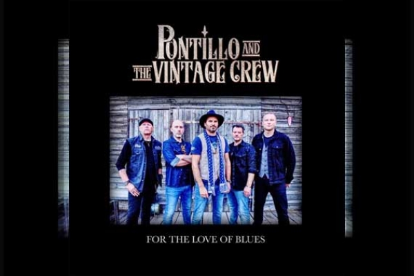 PONTILLO AND THE VINTAGE CREW – For The Love Of Blues