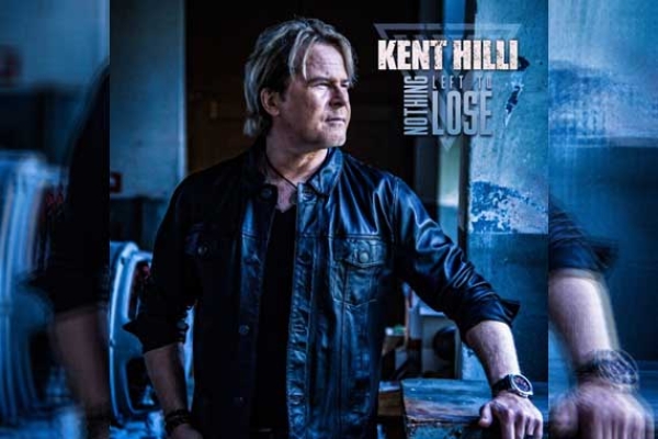 KENT HILLI – Nothing Left To Lose