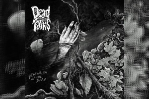 DEAD TALKS - Veneration Of The Dead