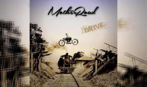 MOTHER ROAD – Drive (Re-Release)