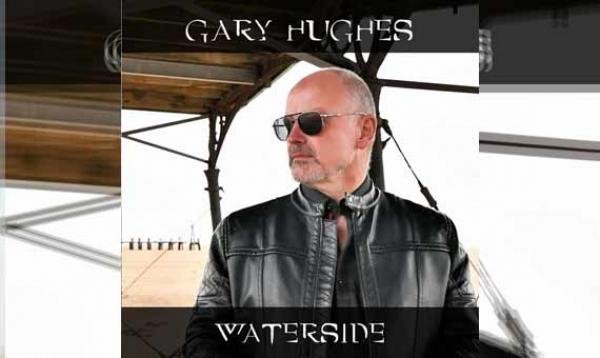 GARY HUGHES – Waterside