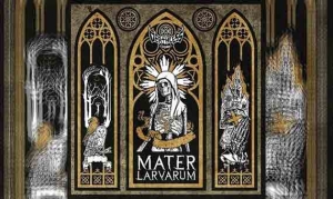 DEATHLESS LEGACY – Mater Larvarum