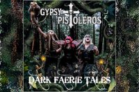 GYPSY PISTOLEROS – Dark Faerie Tales