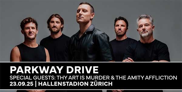 Gewinnt hier 2x2 Tickets für PARKWAY DRIVE in Zürich!