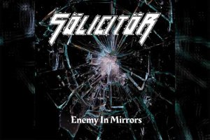 SÖLICITÖR – Enemy In Mirrors