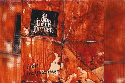 DARK DRIVEN – From The Unbeliever