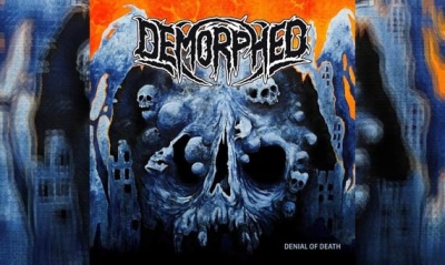 DEMORPHED – Denial Of Death