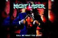 NIGHT LASER – Call Me What You Want