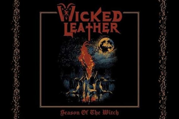 WICKED LEATHER – Season Of The Witch