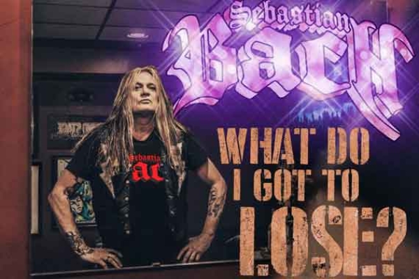 SEBASTIAN BACH veröffentlicht neue Single «What Do I Got To Lose?»