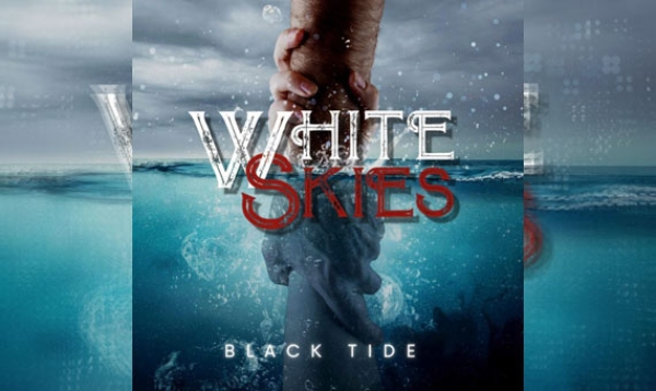 WHITE SKIES – Black Tide