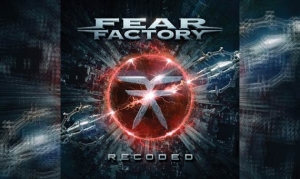FEAR FACTORY – Recoded