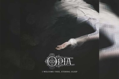 OPIA – I Welcome Thee, Eternal Sleep