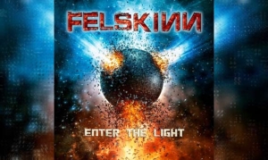 FELSKINN – Enter The Light