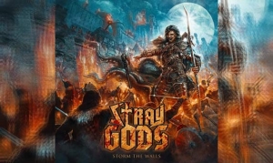 STRAY GODS – Storm The Walls