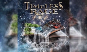 TIMELESS RAGE – Untold
