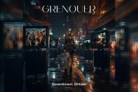 GRENOUER – Downtown Dream