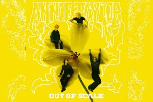 ANNIE TAYLOR – Out Of Scale