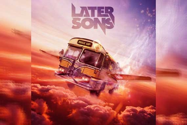 LATER SONS – Rise Up