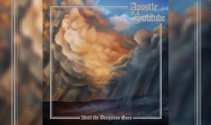 APOSTLE OF SOLITUDE – Until The Darkness Goes
