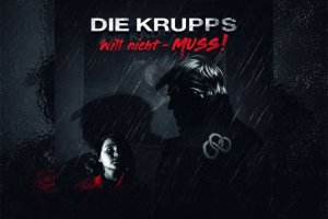 DIE KRUPPS - Will nicht – MUSS! (EP)