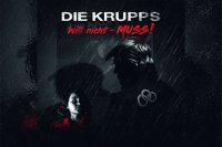 DIE KRUPPS – Will nicht - MUSS! (EP)