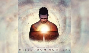 JONAS LINDBERG &amp; THE OTHER SIDE – Miles From Nowhere
