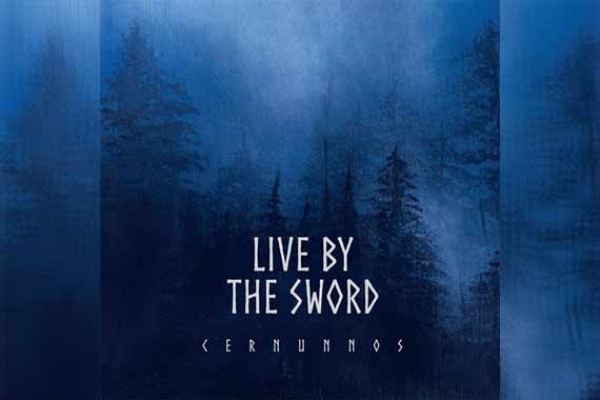 LIVE BY THE SWORD – Cernunnos