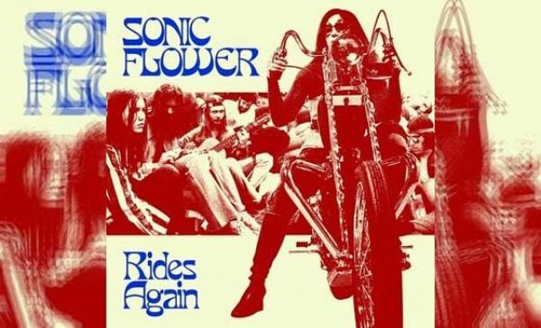 SONIC FLOWER – Rides Again (Re-Issue)