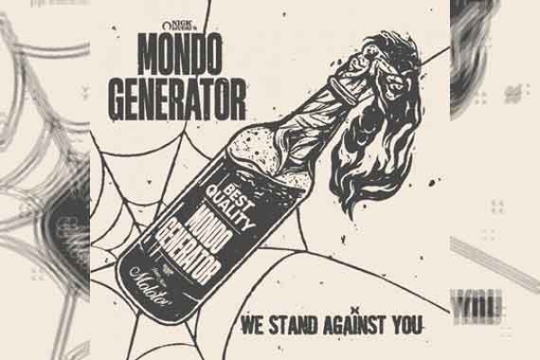 MONDO GENERATOR – We Stand Against You