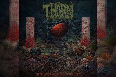 THORN – Nebulous Womb Of Eternity