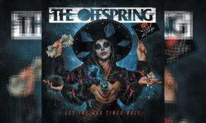 THE OFFSPRING – Let The Bad Times Roll