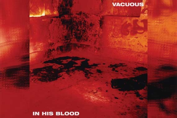 VACUOUS – In His Blood