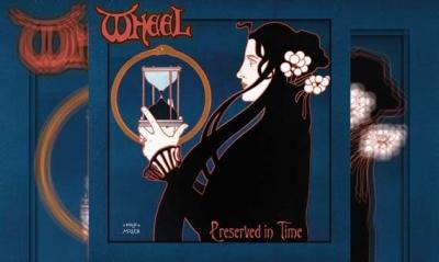 WHEEL – Preserved In Time
