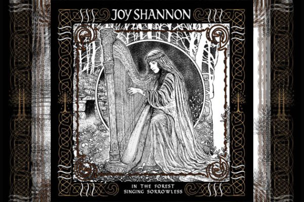 JOY SHANNON – In The Forest Singing Sorrowless