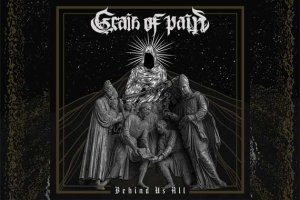 GRAIN OF PAIN - Behind Us All