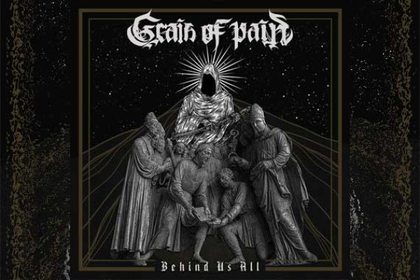 GRAIN OF PAIN - Behind Us All