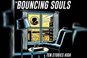 THE BOUNCING SOULS – Ten Stories High