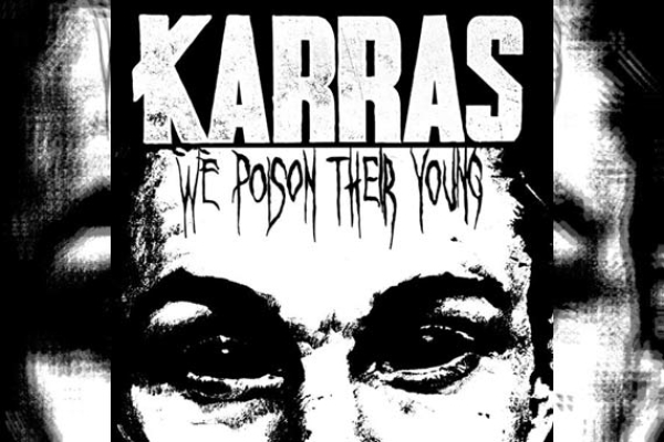 KARRAS – We Poison Their Young
