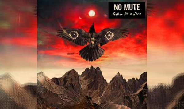 NO MUTE – Feather For A Stone
