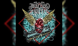 JUNKYARD DRIVE – Electric Love