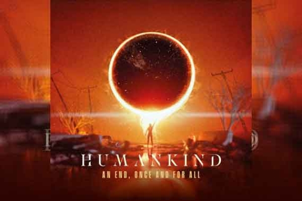 HUMANKIND – An End, Once And For All