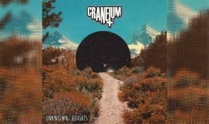 CRANEIUM – Unknown Heights