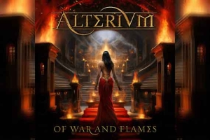 ALTERIUM – Of War And Flames