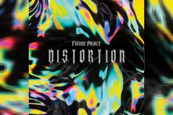 FUTURE PALACE – Distortion