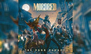 MORDRED – The Dark Parade